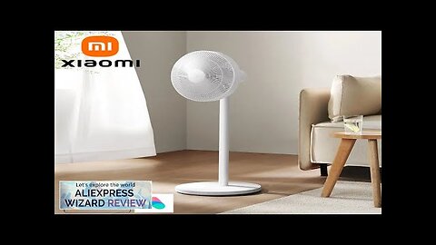 XIAOMI MIJIA 1X Smart DC Standing Fan Upgraded Version Frequency Conversion Electric Review