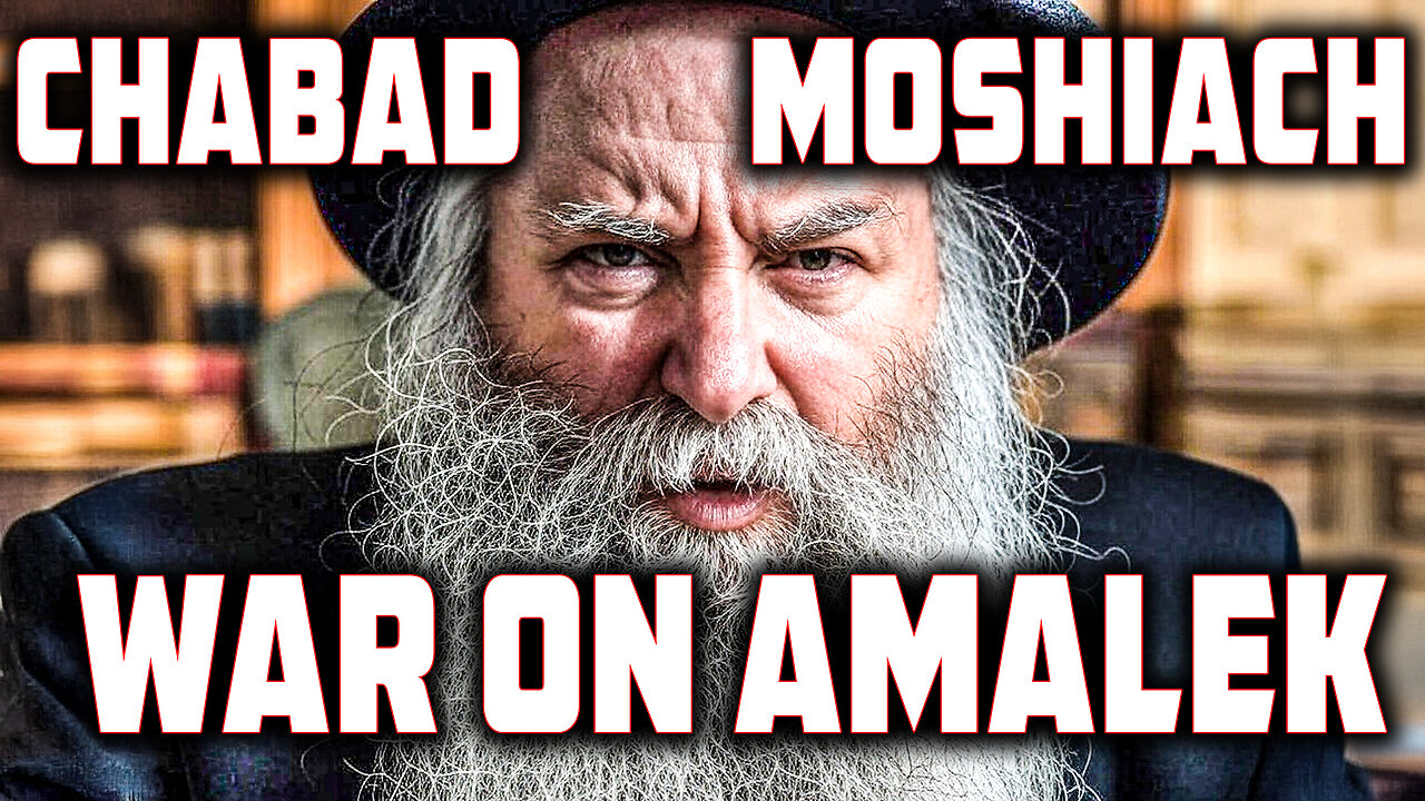 Chabad Moshiach's War on Amalek