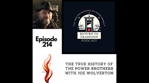 Episode 214 - The True History Of The Power Brothers with Joe Wolverton