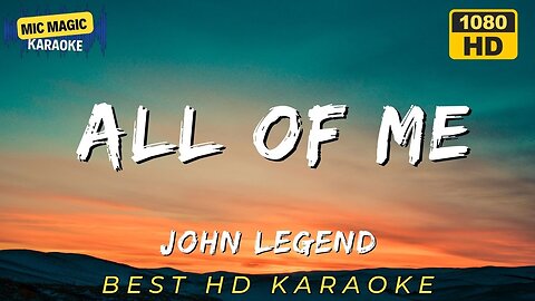 ALL OF ME - JOHN LEGEND - BEST HD KARAOKE