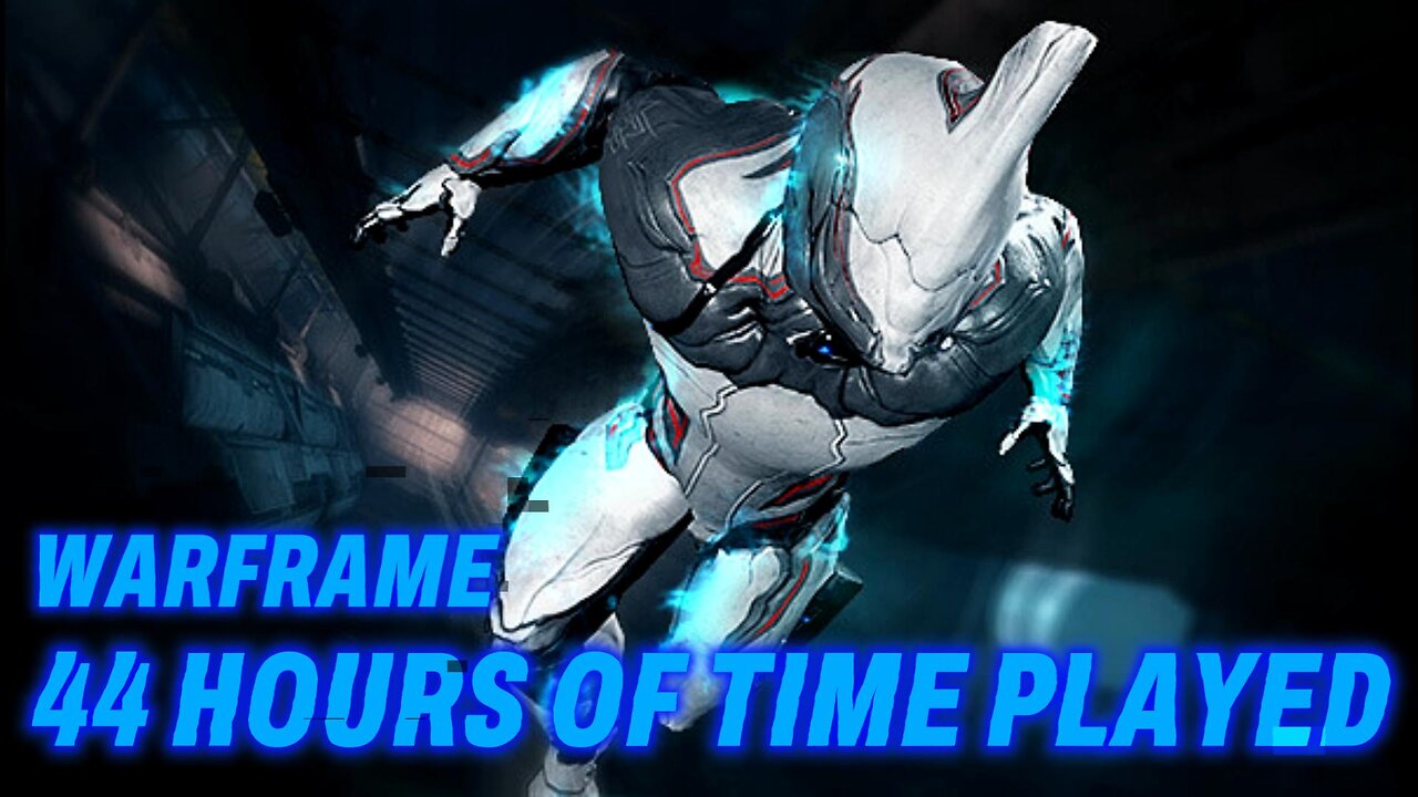 WARFRAME Grinding at 44hrs gameplay