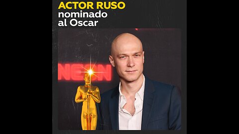 El actor ruso que llegó a los prermios Oscar