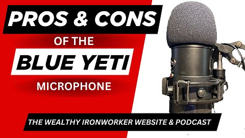 The Pros and Cons of The Blue Yeti Microphone