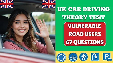 Vulnerable Road Users | UK Driving Theory Test 2025 | Free Practice Questions