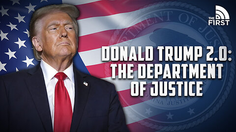 TRUMP 2.0: THE DEPARTMENT OF JUSTICE