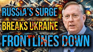 Douglas Macgregor: Ukraine’s Frontlines Collapse as Russia’s “Iron Wave” Surges Forward!