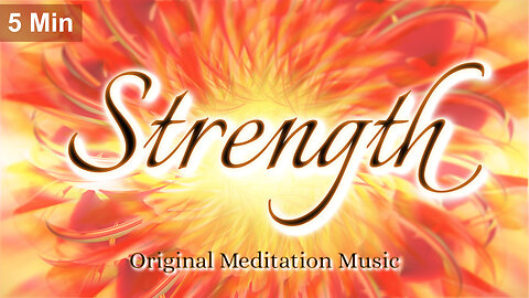 5 Minutes of Original Meditation Music for Strength