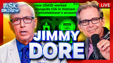 Jimmy Dore: USAID Is "A CIA Front" At Heart Of The Blob & Should Be Dismantled – Ask Dr. Drew