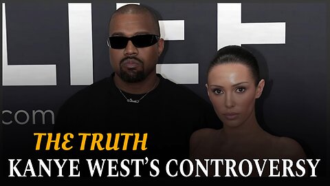 The TRUTH Behind KANYE WEST’S Latest CONTROVERSY