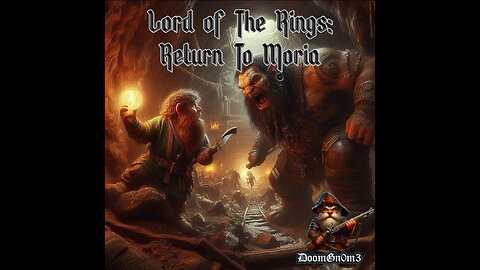 Adventures With DoomGnome: LOTR Return To Moria