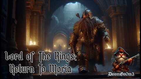 Adventures With DoomGnome: LOTR Return To Moria, Bridge of Khazad-dûm!