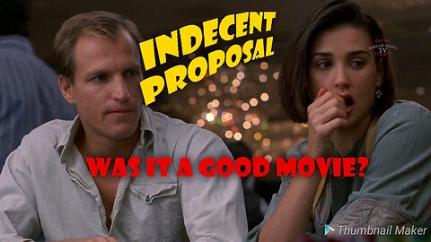 Indecent Proposal | How Good Was This Movie?