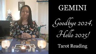 GEMINI - Goodbye 2024, Hello 2025! - Tarot Reading