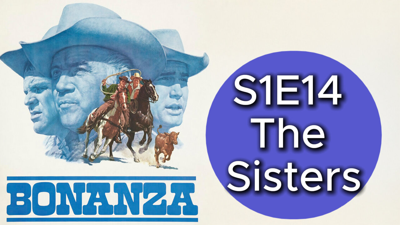 Bonanza S1E14 The Sisters