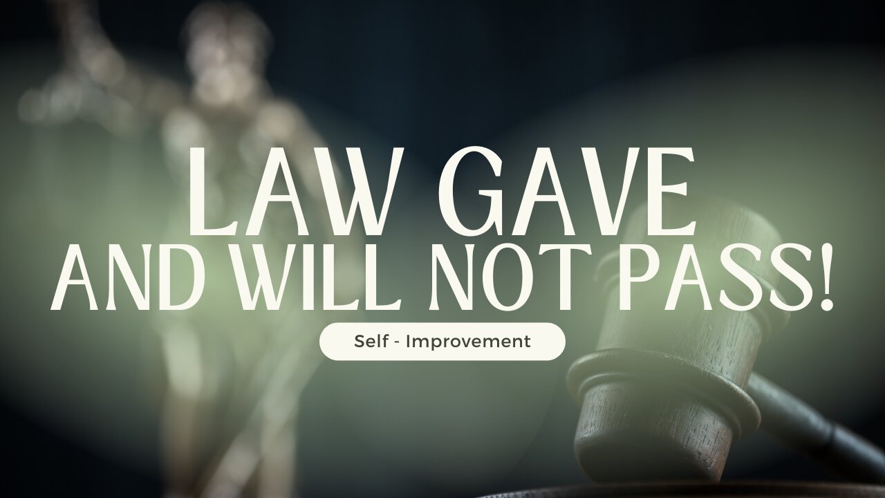 Law gave and will not pass - moving forward