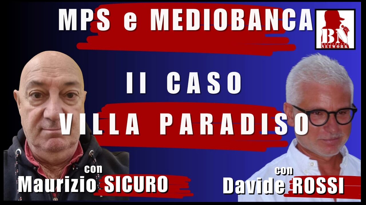 MPS e MEDIOBANCA | IL PUNT🔴 DI VISTA DI DAVIDE ROSSI e il caso VILLA PARADISO