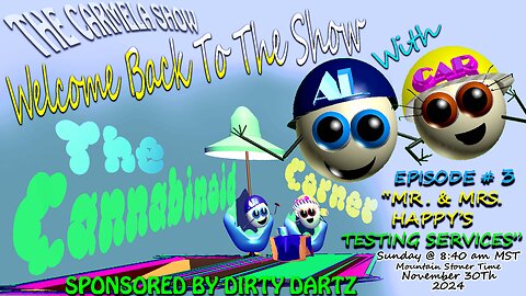 The Cannabinoid Corner With AL & CAR - EPISODE # 3 "MR. & MRS. HAPPY's Testing Services" BUD 2 BAKED