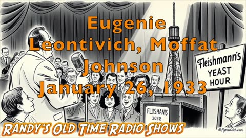 The Fleischmanns Yeast Hour 1933-01-26 171 Twentieth Century Eugenie Leontivich, Moffat Johnson.mp4