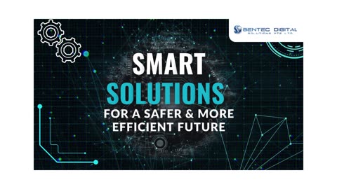 Smart Solutions for a Safer & More Efficient Future