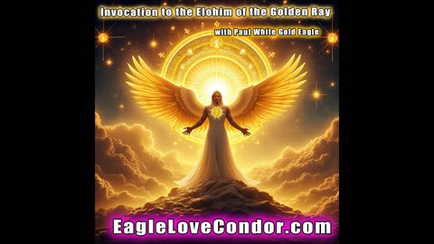 Invocation to the Elohim of the Golden Ray with Paul White Gold Eagle #elohim #paulwhitegoldeagle 🕉