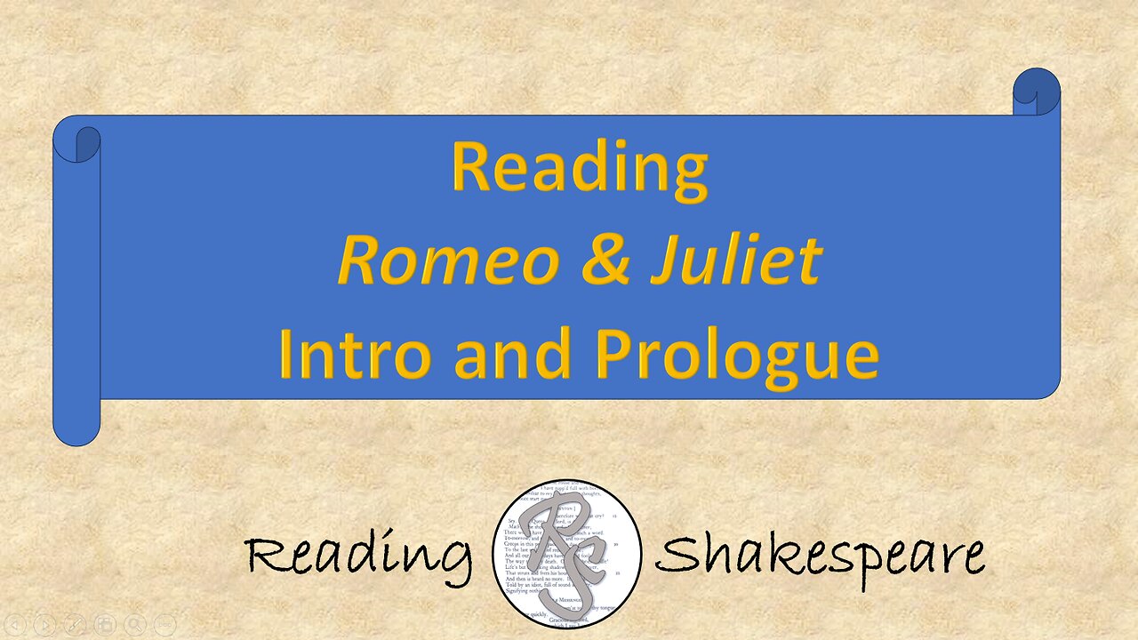 Reading "Romeo & Juliet," Intro and Prologue