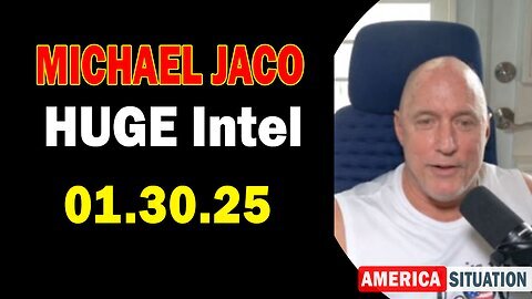 Michael Jaco HUGE Intel 01.30.25- 'Important Update By Michael Jaco & Raphael Conquista'