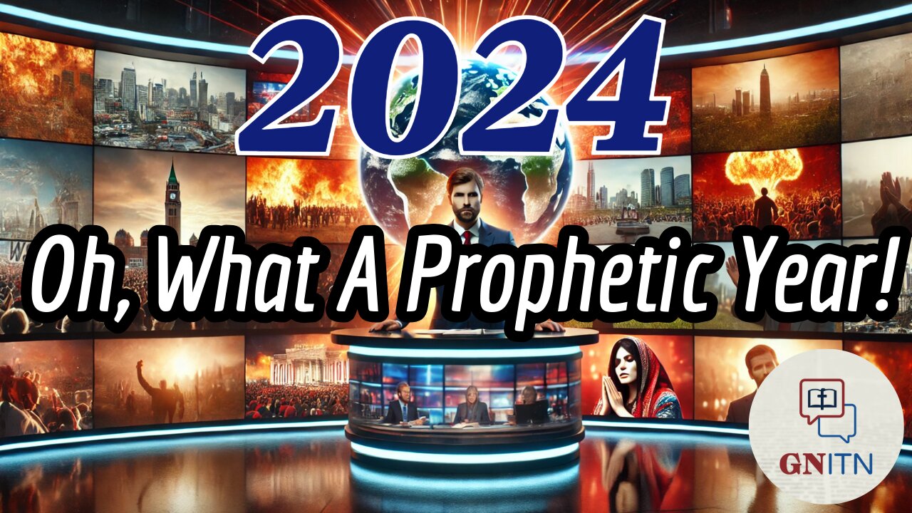 GNITN 2024 - Oh What A Prophetic Year!