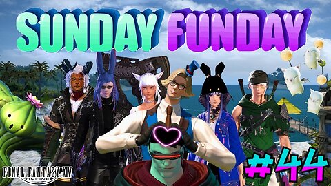 Sunday Funday with FF14 #44