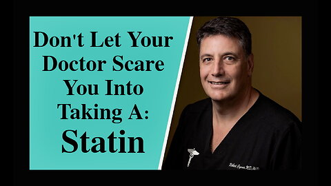 Don't Let Your Doctor Scare You Into Statins. (Dr. Cywes)