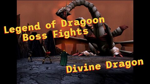 Legend of Dragoon: Boss Fights - Divine Dragon