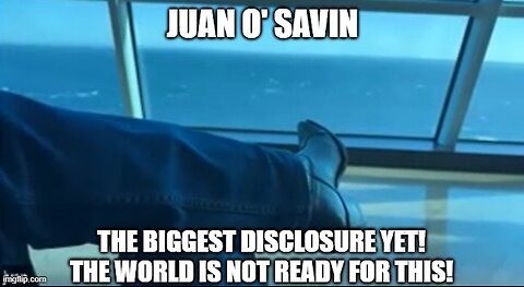 Joan O' Savin- The Biggest Disclosure Yet! The World Is Not Ready for This!