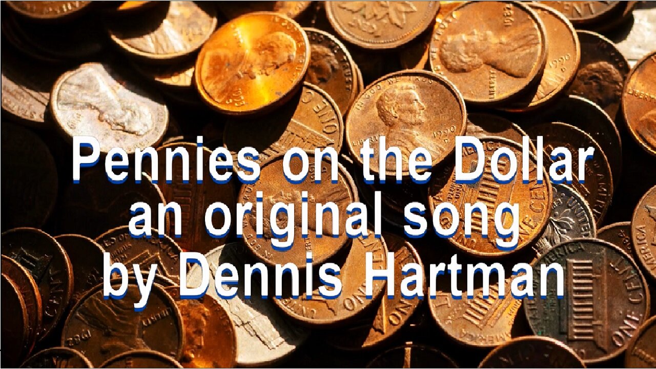 Pennies On The Dollar An Original Song