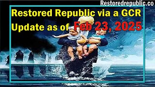 Restored Republic via a GCR Update as of Feb 23, 2025 - By Judy Byington