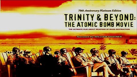 Trinity And Beyond (1995) The Atomic Bomb Movie an 'Unsettling yet visually fascinating documentary'