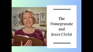 The Pomegranate and Jesus Christ