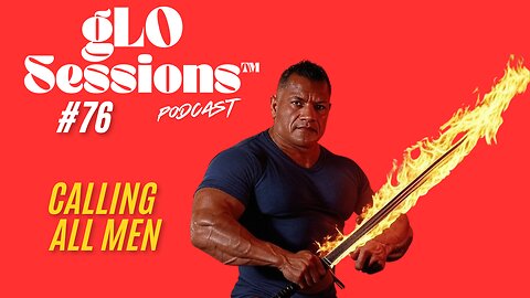 gLO SESSIONS™ Live: Calling All Men