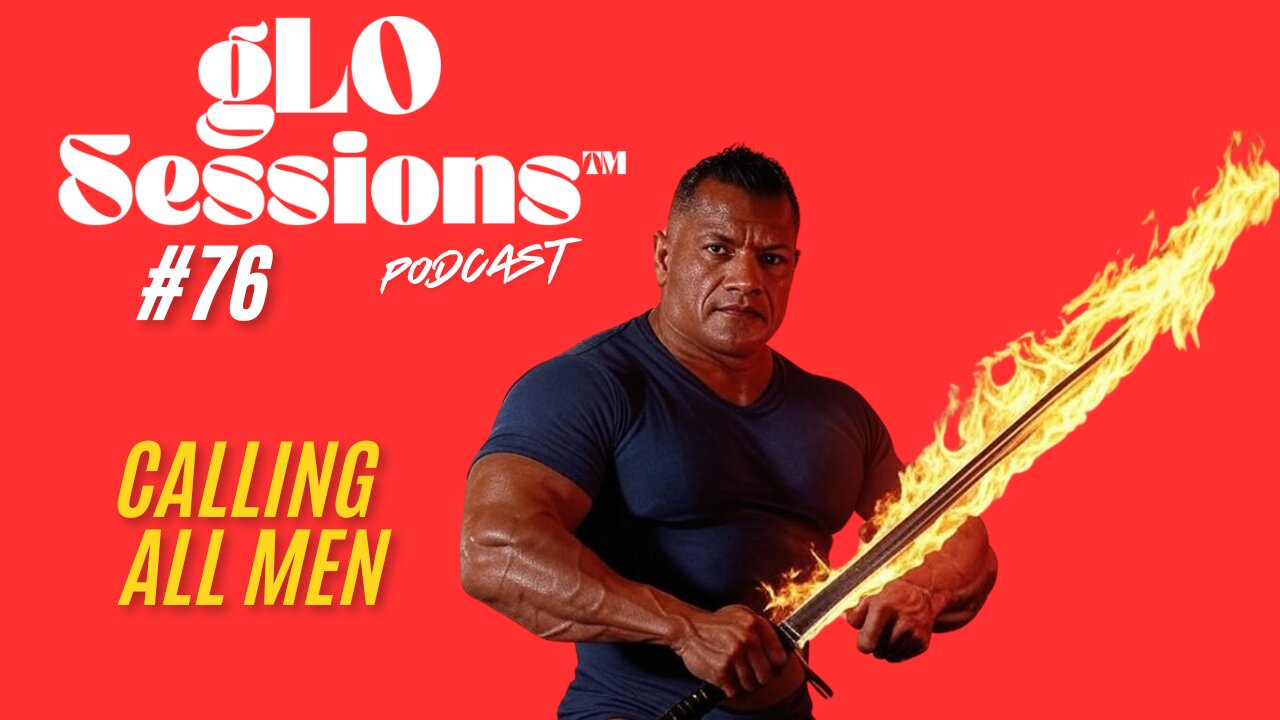 gLO SESSIONS™ Live: Calling All Men