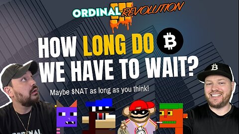 HOW LONG DO WE HAVE TO WAIT?! (Maybe NAT as long as you think!)