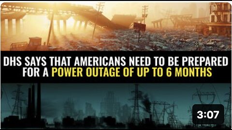 DHS says that Americans need to be prepared for a power outage of up to 6 months