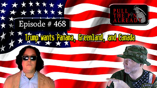 Veterans Opinions - PTPA (Ep 468): Trump wants Panama Canal, Greenland, and Canada