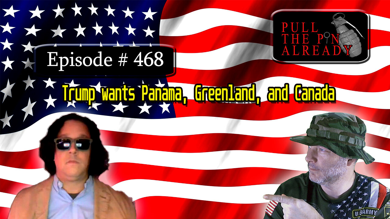 Veterans Opinions - PTPA (Ep 468): Trump wants Panama Canal, Greenland, and Canada