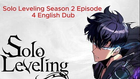 Solo Leveling Season 2 Episode 4 English Dub