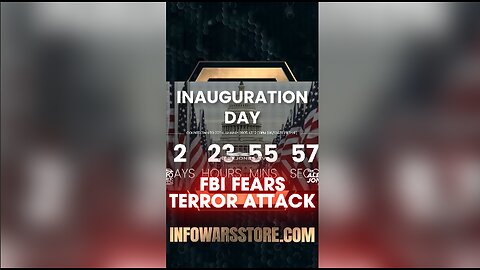 Alex Jones: FBI Fears Terror Attack at Trump Inauguration - 1/17/25