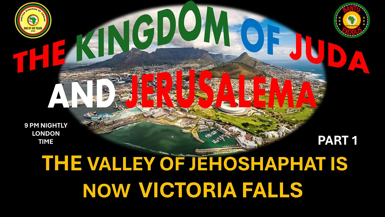 AFRICA IS THE HOLY LAND || JUDA AND JERUSALEMA || THE VALLEY OF JEHOSHAPHAT IS NOW VICTORIA FALLS P1