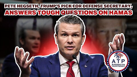 PETE HEGSETH, TRUMP'S PICK FOR DEFENSE SECRETARY, ANSWERS TOUGH QUESTIONS ON HAMAS