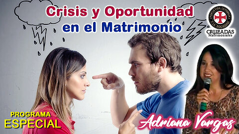 Crisis y Oportunidad en el Matrimonio - Adriana Vargas