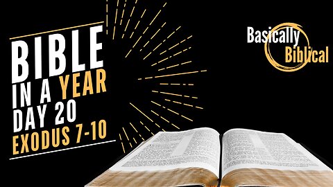 Day 20: The Plagues Begin - Understanding Exodus 7-9 | Bible In A Year (CSB)