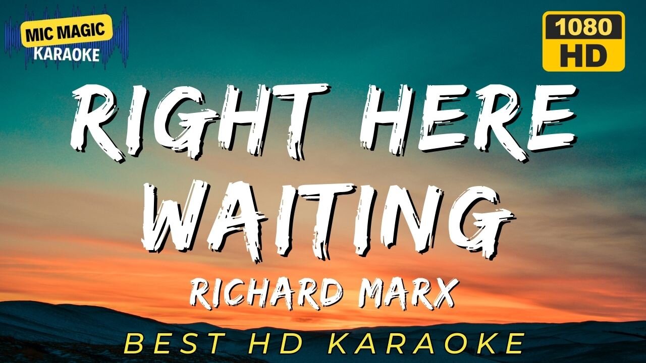 RIGHT HERE WAITING - RICHARD MARX - BEST HD KARAOKE