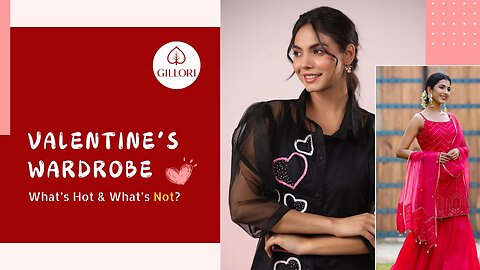 Valentine’s Wardrobe - What’s Hot & What’s Not?