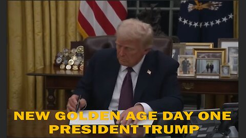 NEW GOLDEN AGE DAY ONE - PRESIDENT TRUMP - January 20, 2025.